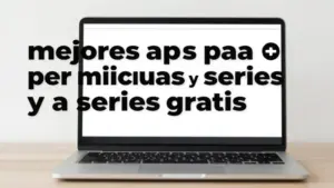 mejores apps para ver peliculas y series gratis